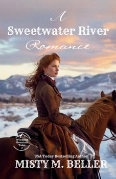 A Sweetwater River Romance: Large Print Edition - Book #3 of the Wyoming Mountain Tales