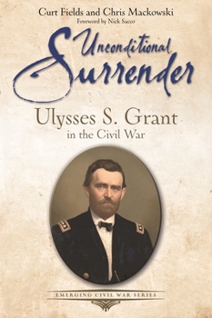 Paperback Unconditional Surrender: Ulysses S. Grant in the Civil War Book