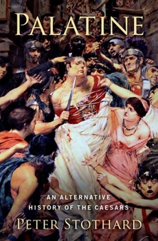 Hardcover Palatine: An Alternative History of the Caesars Book