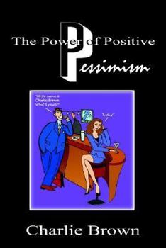 Paperback The Power of Positive Pessimism Book