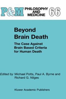 Hardcover Beyond Brain Death: The Case Against Brain Based Criteria for Human Death Book