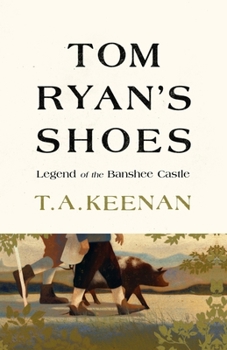 Paperback Tom Ryan's Shoes: The Legend of the Banshee Castle Book