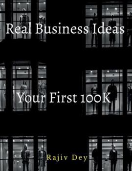 Paperback Your First 100K: 55 Real Business Ideas Book