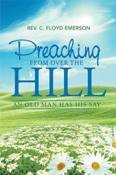 Hardcover Preaching from Over the Hill: An Old Man Has His Say Book