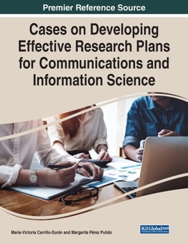 Paperback Cases on Developing Effective Research Plans for Communications and Information Science Book