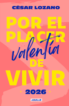 Paperback Libro Agenda Por El Placer de Vivir 2026. Valentía / For the Pleasure of Living 2026. Courage [Spanish] Book