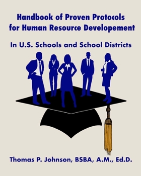 Paperback Handbook of Proven Protocols for Human Resource Operations: In U. S. Schools and School Districts Book