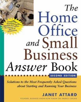 Paperback The Home Office and Small Business Answer Book: Solutions to the Most Frequently Asked Questions about Starting and Running Your Business Book