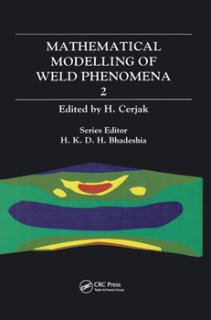 Hardcover Mathematical Modelling of Weld Phenomena: No. 2 Book