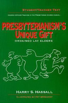 Presbyterianism¹s Unique Gift: Ordained Lay Elders
