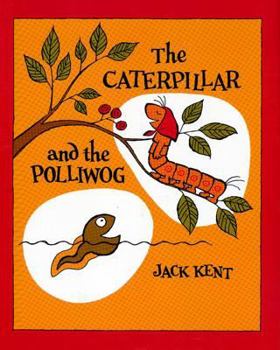 Hardcover The Caterpillar and the Polliwog Book