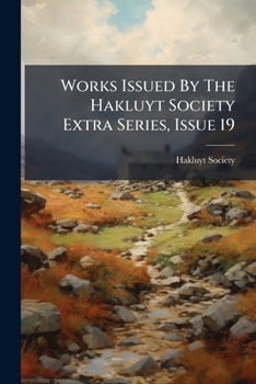 Paperback Works Issued By The Hakluyt Society Extra Series, Issue 19 Book