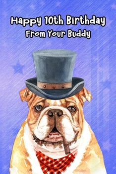 Happy 10th Birthday From Your Buddy: Journal Notebook Gift for Dog and Puppy Lovers