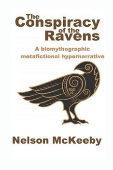 Paperback The Conspiracy of the Ravens: A Biomythographic Metafictional Hypernarrative Book