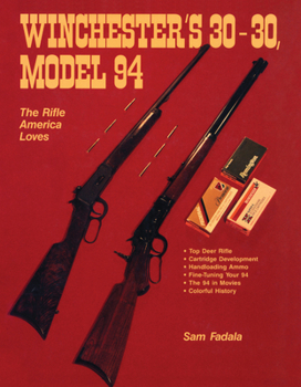Paperback Winchester's 30-30, Model 94: The Rifle America Loves Book