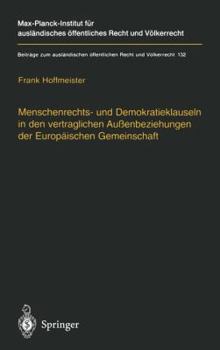 Hardcover Menschenrechts- Und Demokratieklauseln in Den Vertraglichen Außenbeziehungen Der Europäischen Gemeinschaft [German] Book