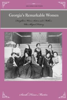 Paperback Georgia's Remarkable Women: Daughters, Wives, Sisters, and Mothers Who Shaped History Book