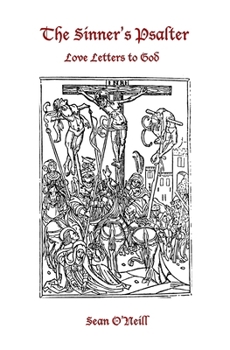 Paperback The Sinner's Psalter: Love letters to God Book