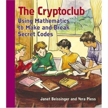 Paperback The Cryptoclub: Using Mathematics to Make and Break Secret Codes Book