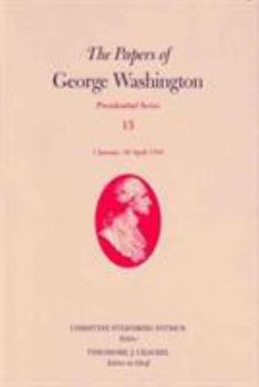 The Papers of George Washington, Presidential Series, Volume 15