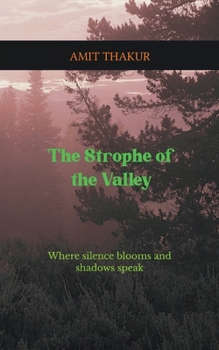 Paperback The Strophe of the Valley "Where Silence Blooms and Shadows Speak" Book