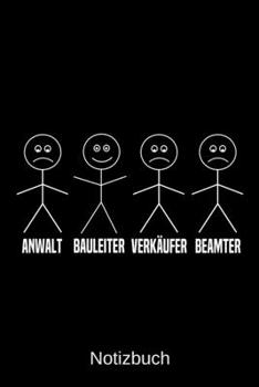 Anwalt Bauleiter Verkäufer Beamter: A5 Notizbuch für alle Bauleiter | Liniert 120 Seiten | Geschenk/Geschenkidee zum Geburtstag | Weihnachten | Vatertag | Ostern | Namenstag (German Edition)