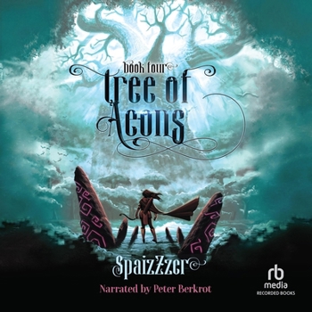 Tree of Aeons 4: An Isekai Litrpg Adventure