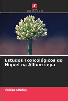 Paperback Estudos Toxicológicos do Níquel na Allium cepa [Portuguese] Book