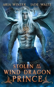 Paperback Stolen by the Wind Dragon Prince: Dragon Shifter Romance Book