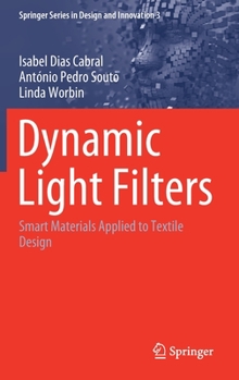 Hardcover Dynamic Light Filters: Smart Materials Applied to Textile Design Book