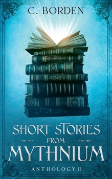 Short Stories From Mythnium: Anthology II