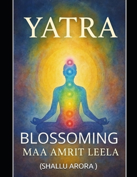 Paperback I Am Yatra: Blossoming Book
