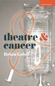 Paperback Theatre and Cancer Book