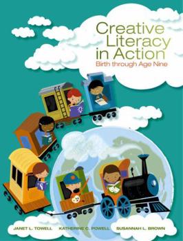Paperback Creative Literacy in Action: Birth Through Age Nine Book