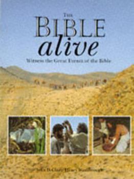 Hardcover The Bible Alive: Witness the Great Events of the Bible Book