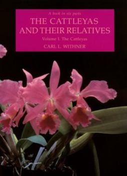 Hardcover The Cattleyas and Their Relatives: Volume I: The Cattleyas Book