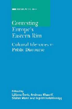 Hardcover Contesting Europe's Eastern Rim: Cultural Identities in Public Discourse Book