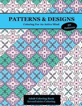 Paperback Patterns & Designs: 50 Coloring Creations for a Focused Mind and Healthy Brain Book
