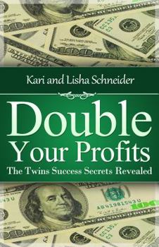 Paperback Double Your Profits: The Twins Success Secrets Revealed REVISED Book