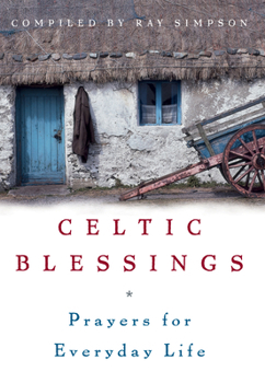 Hardcover Celtic Blessings: Prayers for Everyday Life Book
