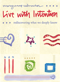 Paperback Live with Intention: Rediscovering What We Deeply Know Book