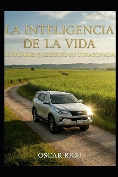 Paperback La Inteligencia de la Vida: El Hombre Que Siguió Su Corazonada [Spanish] Book