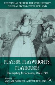Hardcover Players, Playwrights, Playhouses: Investigating Performance, 1660-1800 Book