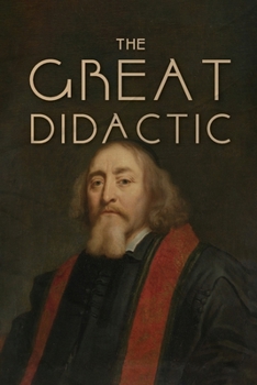 Paperback The Great Didactic: A 17th-Century Vision for Universal Learning and Moral Education Book