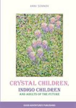 Paperback Crystal Children, Indigo Children and Adults of the Future Book