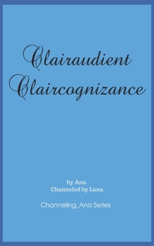 Paperback Clairaudient Claircognizance: The Second Book to Channeling_Ana Book