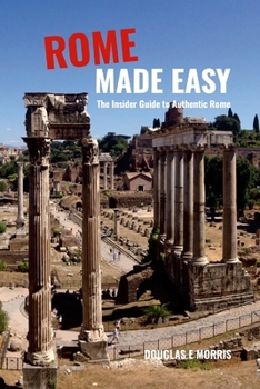 Paperback Rome Made Easy: The Insider Guide to Authentic Rome Book