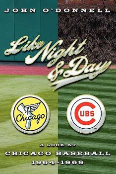 Paperback Like Night and Day: A Look at Chicago Baseball 1964-69 Book