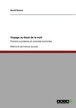 Paperback Voyage au bout de la nuit: Pulsions suicidaires et volontés homicides [French] Book