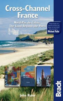 Paperback Bradt Cross-Channel France: Nord-Pas de Calais: The Land Beyond the Ports Book